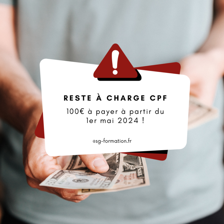 Image d'alerte pour une mise Ã  jour CPF : une personne tenant des billets de banque avec un signe d'avertissement superposÃ© indiquant 'Reste Ã  charge CPF 100â‚¬ Ã  payer Ã  partir du 1er mai 2024 ! @dev.sg-formation.fr' sur un fond flou.